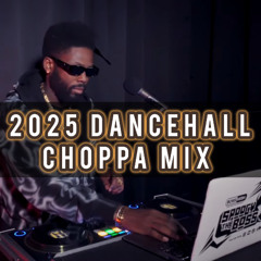 2025 Dance Hall Choppa Mix (Raw)