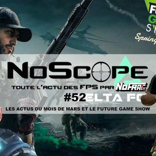 NoScope #52 : les actualités de mars et le Future Game Show