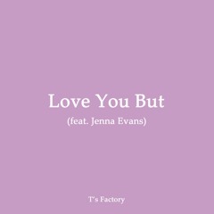 Love You But (feat. Jenna Evans)