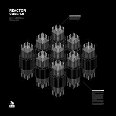 Reactor Core 1.0 | Deep + Leftfield Techno Mix
