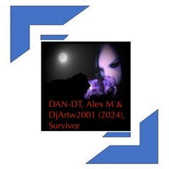 Survivor - DAN-DT, Alex M & DjArtw2001
