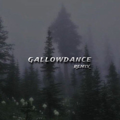 GALLOWDANCE  RMX