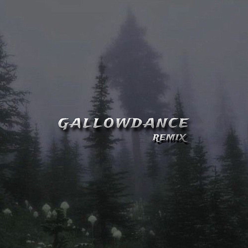 GALLOWDANCE  RMX