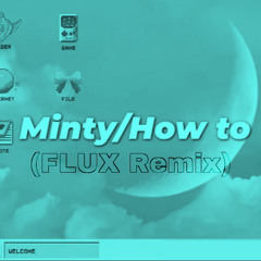 Minty/How to(Sleepy works Remix)