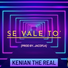Kenian - Se Vale To (Prod By: Jacofla)