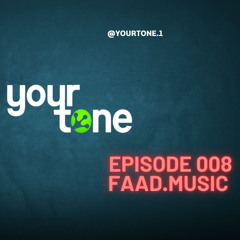 YOUR TONE - FAAD MIX