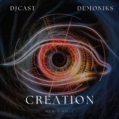 Creation - Demoniks, DJCAST