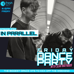 Friday Dance Party #155 with IN PARALLEL