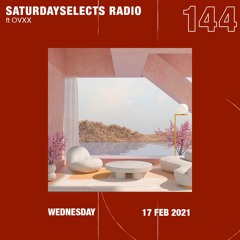 SaturdaySelects Radio #144 ft OVXX