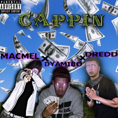 DYAMIBO x DREDD x MACMEL - CAPPIN
