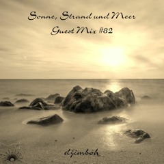 Sonne, Strand und Meer Guest Mix #82 by djimboh