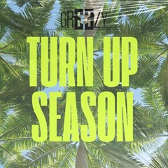 DJ GREEZY X TURN UP SEASON EP.2