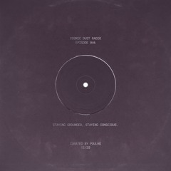 Cosmic Dust Radio Show #046