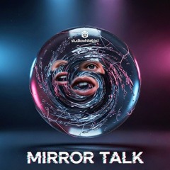 Mirror Talk