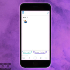 IDK?(feat. Xanny Phantom)