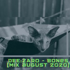 Deezaro - Bones [MIX AUGUST 2020]