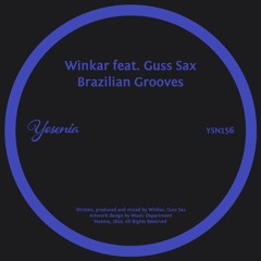 PREMIERE: Winkar Feat. Guss Sax - Brazilian Grooves [Yesenia]