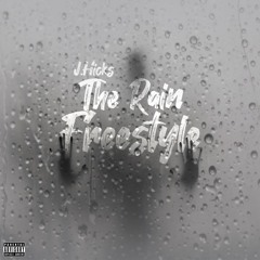 J.Hicks - The Rain (Freestyle)