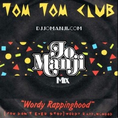 Tom Tom Club - Wordy Rappinghood (Jo Manji mix) djjomanji.com