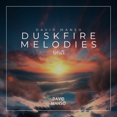 Duskfire Melodies 005 by David Manso