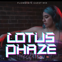 flowstate guest mix - Lotus Phaze