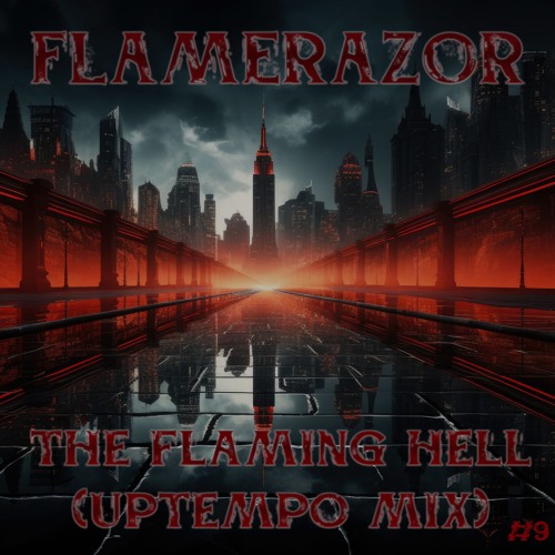 "The Flaming Hell" by Flamerazor (Uptempo Mix #9)