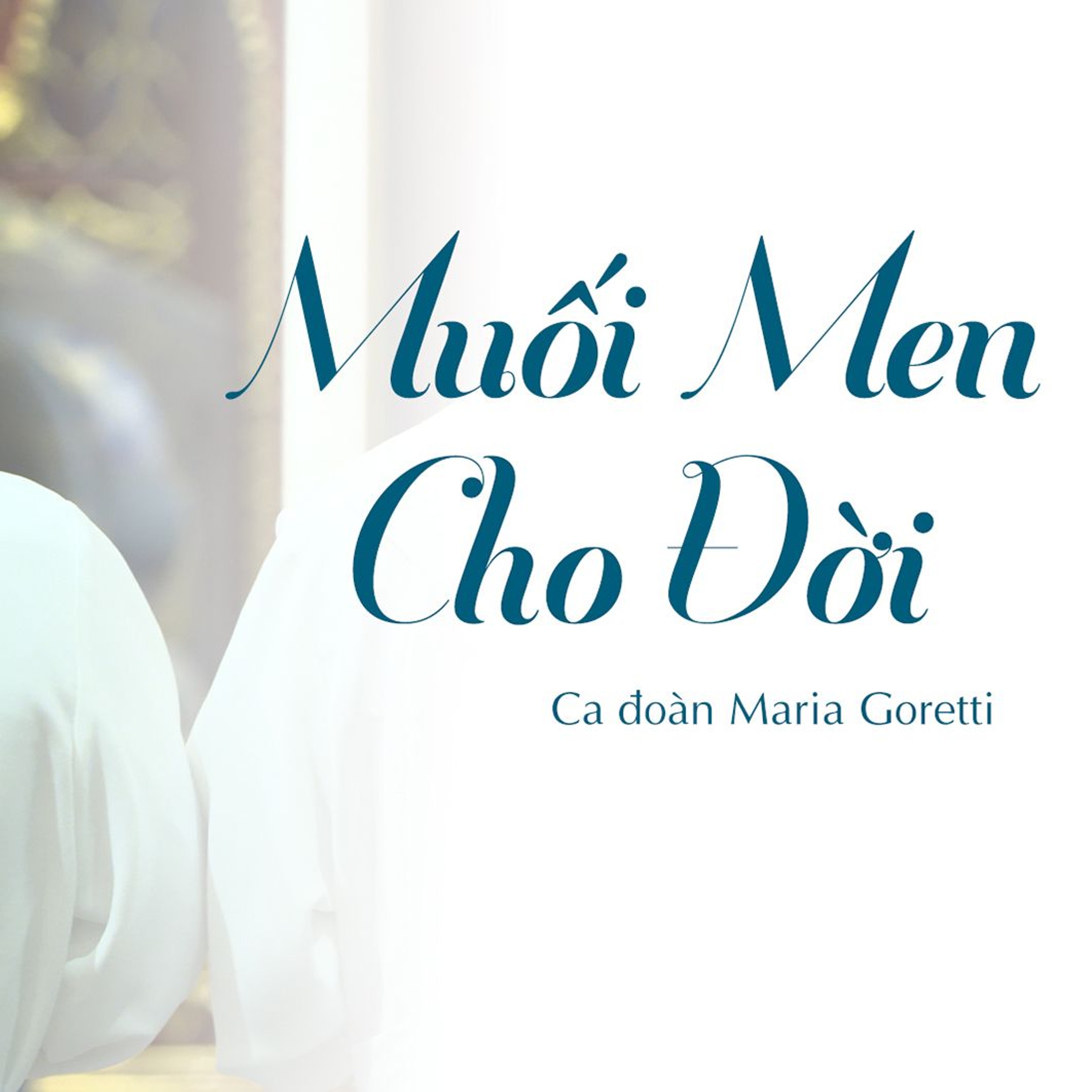 Muối Men Cho Đời (Hồng Trần - Phạm Đình Đài) - Ca đoàn Maria Goretti