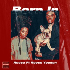 Born In Ft. Reese Youngn