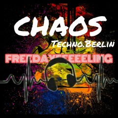 HOME - NO-005 - CHAOS Techno.Berlin - FREEDAYFEELING - VOL - 2/2