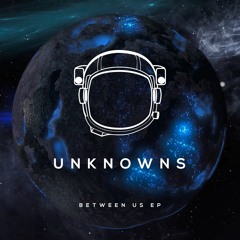 UnknownS - Between Us