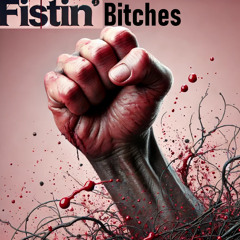 Fistin' Bitches