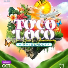 Toco Loco: One Year Anniversary Ft. @firstclasssuave
