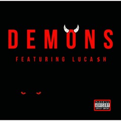 Demons (Feat. Luca$h)