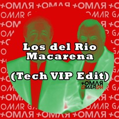Los Del Rio - Macarena (+OMΛЯ Ϟ Omar GM NO VOCAL Tech Edit)