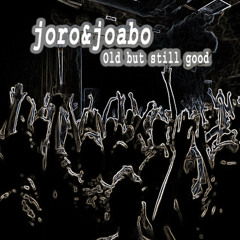 Joro&Joabo - Old but still good