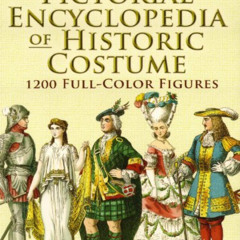 [GET] EBOOK 💛 Pictorial Encyclopedia of Historic Costume: 1200 Full-Color Figures (D
