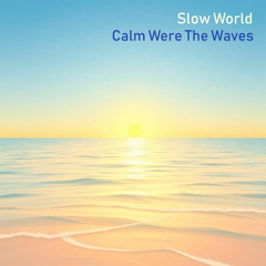 Calm Were The Waves