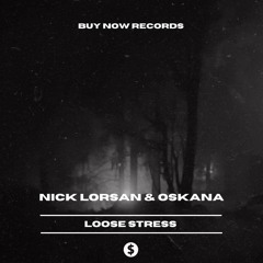 Nick Lorsan & Oskana - Loose Stress (Original Mix)