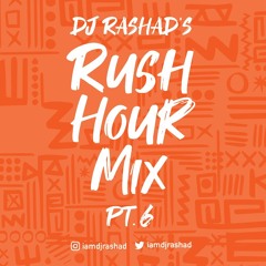RUSH HOUR MIX PT 6 (DANCEHALL & AFROBEATS) | DJ RASHAD @IAMDJRASHAD