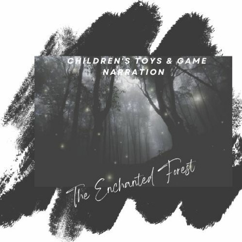 Children's Toy & Game Narration- Enchanted Forest Multi Character Read