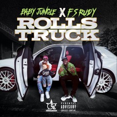 Baby Jungle x F S Rudy- Rolls Truck