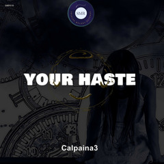 Calpaina3 - Your haste