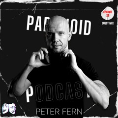 Paranoid [Podcast - Guest mix #29] Peter Fern