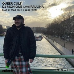 Queer Cult : DJ Monique invite Paulina 290322