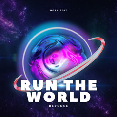 Run The World - Beyonce (NOEL Edit) BUY = FREE DOWNLOAD
