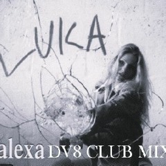 Luka DV8 Club Mix (November 2022 remaster)