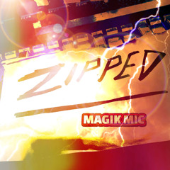 MAGIK MIC -  ZIPPED