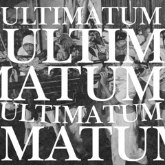 ULTIMATUM