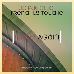 Jo Paciello Ft. French La Touche - Once Again