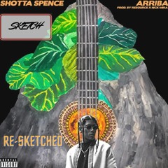 Shotta Spence- Arriba (RE - SKETCHED)